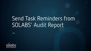 Send Task Reminders Directly from SOLABS' Audit Report
