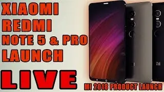 Redmi Note 5 & Redmi Note 5 Pro Launch Event LIVE | Mi 2018 Product Launch