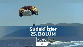 Sudaki İzler 25. Bölüm | Sudan Hayaller