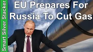 EU Prepares For Russia To Cut Off Gas - Will Putin Demand Rubles For Wheat?