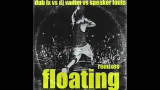 dub fx - floating - dj vadim & Speaker Louis jungle rmx