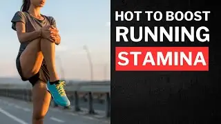 Boost Your Running Stamina | Top Tips for Endurance