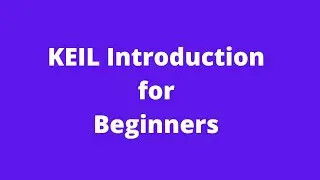 KEIL Introduction for Beginners(8051)