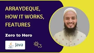ArrayDeque | How it Works | Features | Methods | Explained in Detail