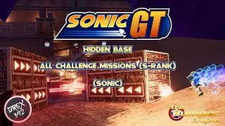 Sonic GT - Hidden Base All Challenge Missions (S-Rank) (Sonic)