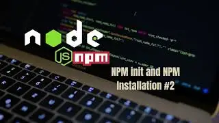 NPM init and NPM Installation #2