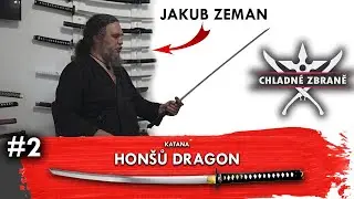 JAKUB ZEMAN TESTUJE | Katana "HONŠÚ DRAGON" - nejlepší katana střední třídy?