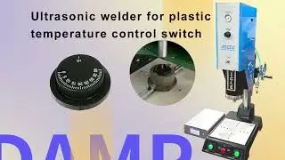 ultrasonic welding machine for temperature control switch