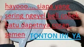 kalian harus paham mana cobek yang batu asli mana yang tidak asli