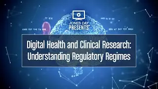 Digital Health and Clinical Research: Understanding Regulatory Regimes