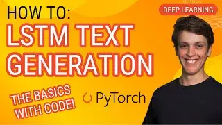 Building a Text Generator With LSTM, From Scratch!: PyTorch Deep Learning Tutorial
