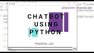Make a Simple Chatbot Using Python Tkinter GUI | Chatbot Tutorial | Syntax Error Pratiksha Jain