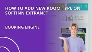 How to Add New Room Type on Softinn Extranet (Hotel Booking Engine)
