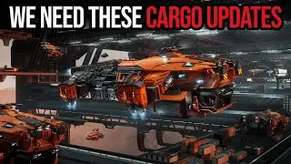 Star Citizen - These Cargo Updates Are MUCH NEEDED!