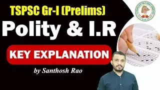 TSPSC Gr-I (Prelims) POLITY & I.R Key Explanation | Santhosh Rao | Winners Online