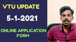 VTU UPDATE :5-1-2021( ONLINE APPLICATION FORM) VTU UPDATE TODAY