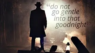 Multifandom || Do Not Go Gentle Into That Goodnight (TYS: round3)
