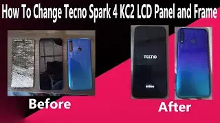 How To Change Tecno Spark 4 KC2 Full LCD Panel Change And Frame All Setting