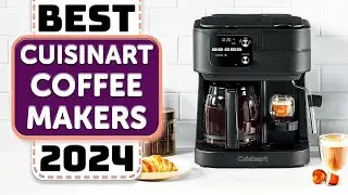 Best Cuisinart Coffee Maker - Top 5 Best Cuisinart Coffee Makers 2024