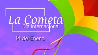 Día internacional de la Cometa - 14 de Enero.