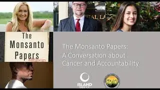 The Monsanto Papers: A Conversation about Cancer and Accountability