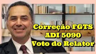Correção do FGTS ADI 5090 Voto do Relator