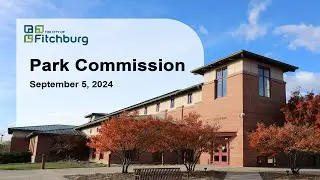 Fitchburg, WI Parks Commission 9-5-24
