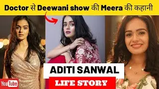 Aditi Sanwal Life Story/ Biography | Deewani | Dangal TV Channel