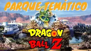 Así será el Parque Temático de Dragon Ball!