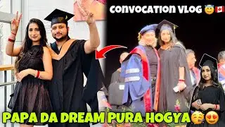Ajj Mere Papa Da Dream Poora Hogya 🧑🏻‍🎓😍❤️| CONVOCATION VLOG🇨🇦| Angel’s shivam
