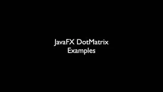 JavaFX DotMatrix Examples