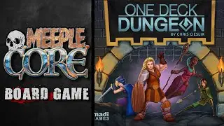 MeepleCore Podcast EP89 - One Deck Dungeon