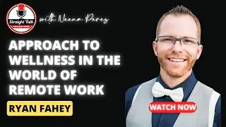 Ryan Fahey's Approach to Wellness in the World of Remote Work