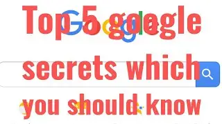 best 5 Google tricks which you should know (don't miss this video)