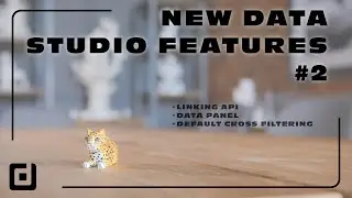 New Data Studio Features #2 - Linking API, Data Panel, Default Cross Filtering