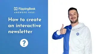 How to create an interactive newsletter | FlippingBook answers FAQs