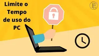 Aprenda a Limitar o Tempo de Uso do Computador - Controle de Pais