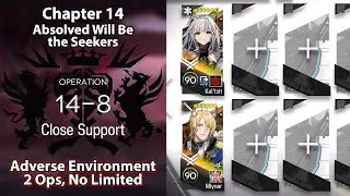 [Arknights] Chapter 14: Absolved Will Be the Seekers | 14-8 Adverse (2 Operator, No Limited)
