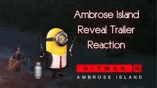 Hitman 3 Ambrose Island Reveal Trailer Reaction