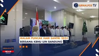Malam Puncak Hari Santri 2024 Bersama KBNU UIN Bandung | NEWS
