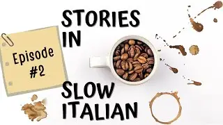 Learn Italian with Stories - Podcast in italiano #2 La mia giornata