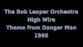 The Bob Leaper Orchestra -- High Wire (Theme From Danger Man) (1966)