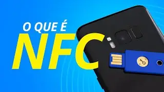 O que é NFC, COMO FUNCIONA e PARA QUE SERVE
