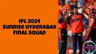 sunrise Hyderabad squad 2024 | Sunrise Hyderabad squad for IPL 2024 | Srh squad 2024 | M N Cricket |