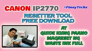 Canon IP2770 | Guide Paano Mag RESET ng WASTE INK FULL | Free Download