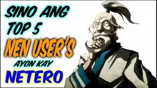 Sino ang Top 5 Nen Users? Ayon kay Netero (2019)