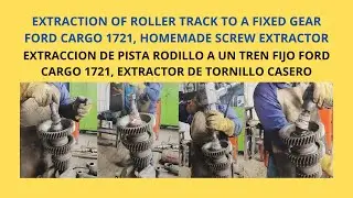ROLLER TRACK EXTRACTION TO A FIXED GEAR FORD CARGO 1721, HOMEMADE SCREW EXTRACTOR