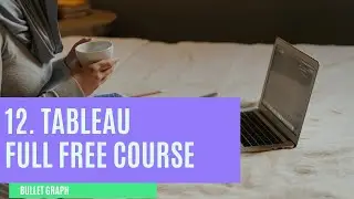 12. Bullet Graph - Learn Tableau (Data Science) for FREE - techtablet