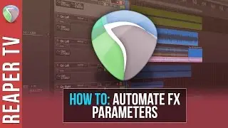 How to Automate FX Parameters in Reaper: Tutorial