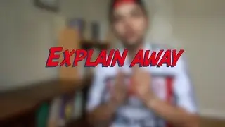 Explain Away - W21D1 - Daily Phrasal Verbs - Learn English online free video lessons